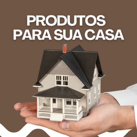 Produtos Para Sua Casa